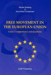 Free movement in the European Union : cases, commentaries and questions; Morten Broberg; 2004