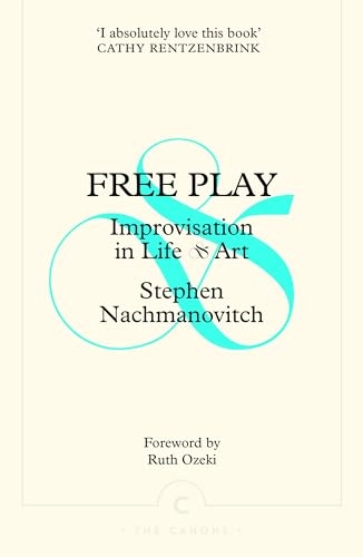 Free Play; Stephen Nachmanovitch; 2024