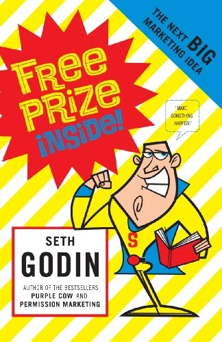Free Prize Inside: The Next Big Marketing Idea (Paperback); Seth Godin; 2006