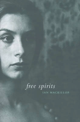 Free spirits : Henri Pierre Roché, François Truffaut and the two English girls; Ian MacKillop; 2000