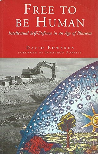 Free to be human : intellectual self-defence in an age of illusions; David Edwards; 1995