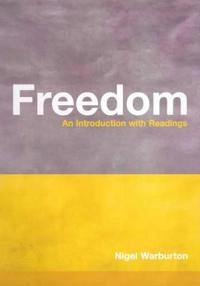 Freedom : an introduction with readings; Nigel Warburton; 2001