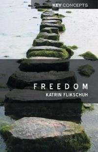 Freedom: Contemporary Liberal Perspectives; Katrin Flikschuh; 2007