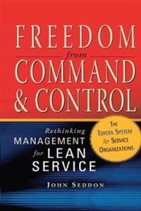 Freedom from command & control : rethinking management for lean service; John Seddon; 2005