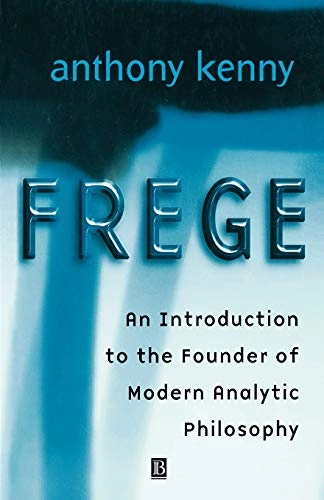 Frege : an introduction to the founder of modern analytic philosophy; Anthony Kenny; 2000