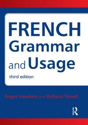 French Grammar and Usage; Roger Hawkins, Richard Towell; 2010