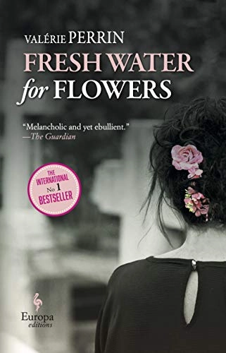 Fresh water for flowers; Valérie Perrin; 2020