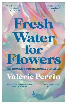 Fresh Water for Flowers; Valérie Perrin; 2021