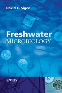 Fresh Water Microbiology; David Sigee; 2004