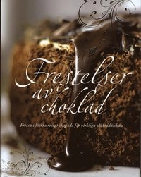Frestelser av choklad : frossa i läckra recept skapade för verkliga chokladälskare; Linda Doeser; 2008