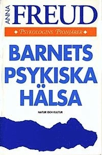 Freud, A/Barnets psykiska hälsa  psyk.pionj.; A Freud; 1995