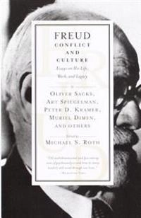 Freud: Conflict and Culture: Essays on His Life, Work, and Legacy; Michael Roth; 2000