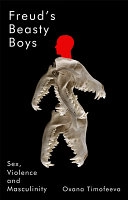 Freud's Beasty Boys; Oxana Timofeeva; 2025