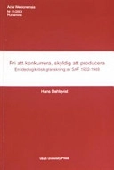 Fri att konkurrera, skyldig att producera : en ideologikritisk granskning av SAF 1902-1948; Hans Dahlqvist; 2003