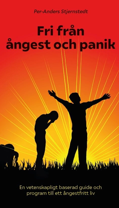 Fri från ångest och panik : en vetenskapligt baserad guide och program till ett ångestfritt liv; Per-Anders Stjernstedt; 2025