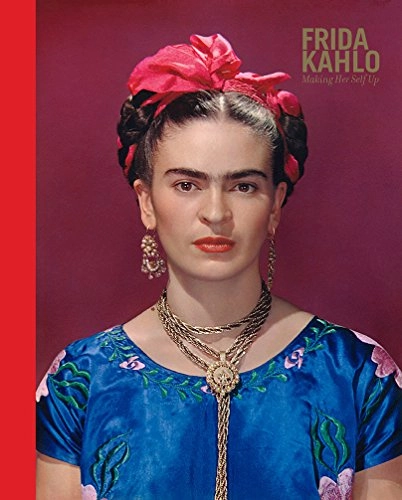 Frida kahlo - making her self up; Hene Wilcox, Claire Circe, Circe Henestrosa, Claire Wilcox; 2018