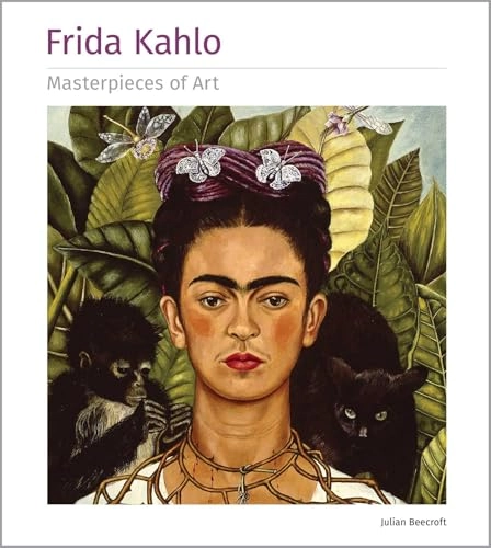 Frida Kahlo : masterpieces of art; Julian Beecroft; 2017