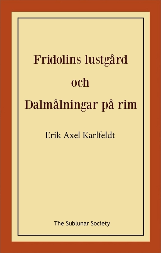Fridolins lustgård och Dalmålningar på rim; Erik Axel Karlfeldt; 2019