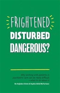 Frightened, Disturbed, Dangerous?; Bo Hejlskov Elvén, Sophie Abild Abild Mcfarlane; 2017