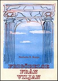Frigörelse från viljan; Norberto Keppe; 2003