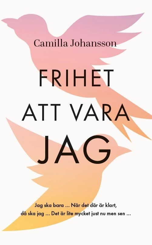Frihet att vara jag; Camilla Johansson; 2021