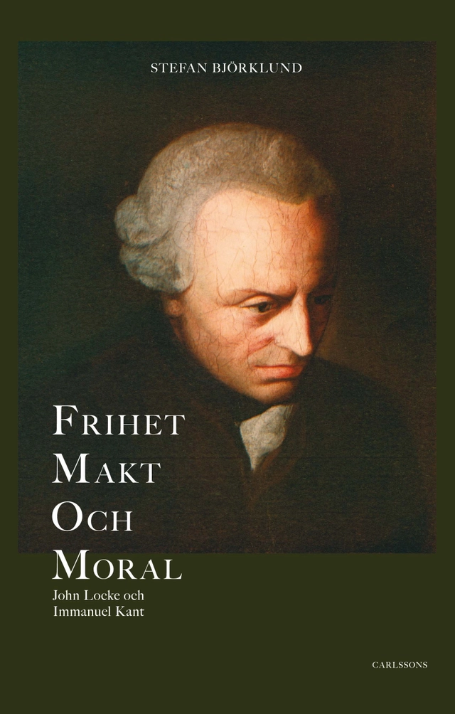 Frihet, makt och moral; Stefan Björklund; 2016