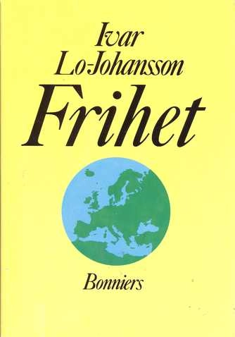 Frihet : memoarer; Ivar Lo-Johansson; 1985