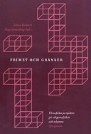 Frihet och gränser : filosofiska perspektiv på religionsfrihet och tolerans; Johan Modée, Hugo Strandberg; 2006