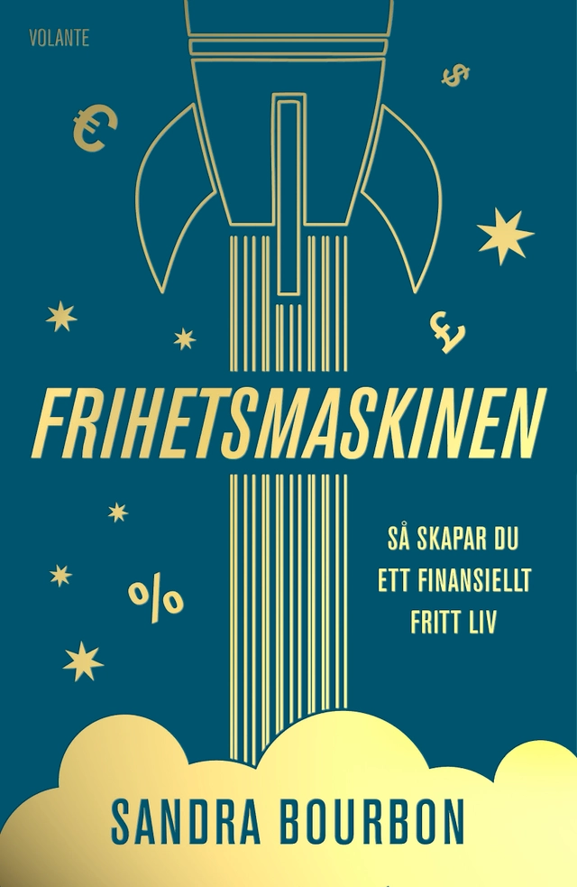 Frihetsmaskinen : så skapar du ett finansiellt fritt liv; Sandra Bourbon; 2021