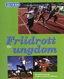 Friidrott för ungdom : 10-14 år; Håkan Widlund; 2001