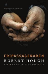 Fripassageraren : roman; Robert Hough; 2006