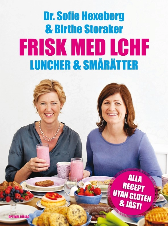 Frisk med LCHF  : luncher och smårätter; Sofie Hexeberg, Birthe Storaker; 2011