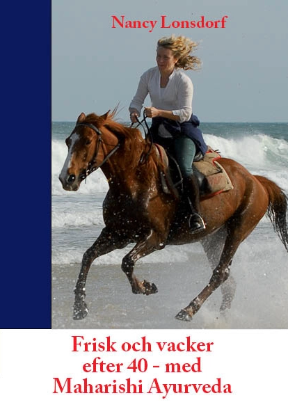 Frisk och vacker efter 40 med Maharishi Ayurveda; Nancy Lonsdorf; 2015