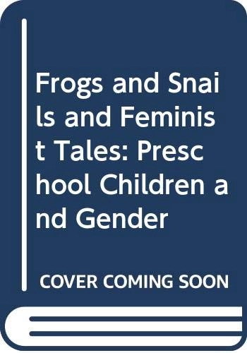 Frogs and Snails and Feminist Tales: Preschool Children and Gender; Bronwyn Davies; 1990