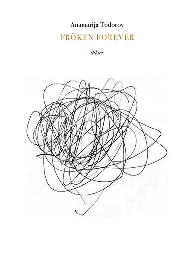 Fröken forever; Anamarija Todorov; 2019