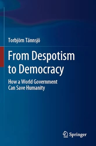 From Despotism to Democracy; Torbjörn Tännsjö; 2024