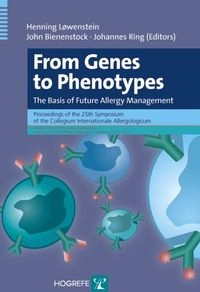 From Genes to Phenotypes. the Basis of Future Allergy Management: Proceedings of the 25th Symposium of the Collegium Internationale AllergologicumAllergy & Clinical Immunology International - Journal of the World Allergy OrganizationAllergy & clinical immunology international, Supplement; Collegium Internationale Allergologicum. Symposium