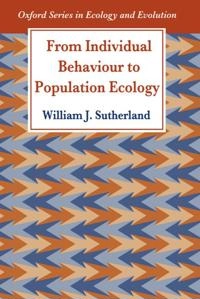 From individual behaviour to population ecology; William J. Sutherland; 1996