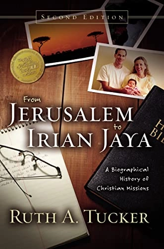 From Jerusalem to Irian Jaya; Ruth A Tucker; 2004