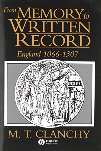From memory to written record - england, 1066-1307; M.t. Clanchy; 1992