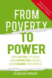 From poverty to power : how active citizens and effective states can change the world; Duncan Green; 2012