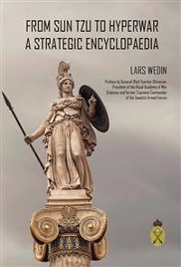 From Sun Tzu to hyperwar : a strategic encyclopaedia; Lars Wedin; 2019