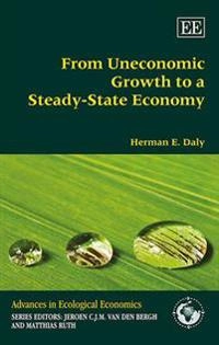 From uneconomic growth to a steady-state economy; Herman E. Daly; 2016