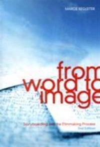 From word to image : storyboarding and the filmmaking process; Marcie Begleiter; 2010