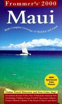 Frommer's Maui 2000Frommer's 2000 SeriesFrommer's MauiFrommer's Travel Guides Series; Frommer's Staff, Jeanette Foster, Jocelyn K Fujii; 1999