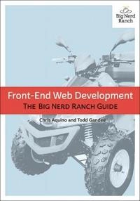 Front-end web development : the big nerd ranch guide; Chris Aquino; 2016