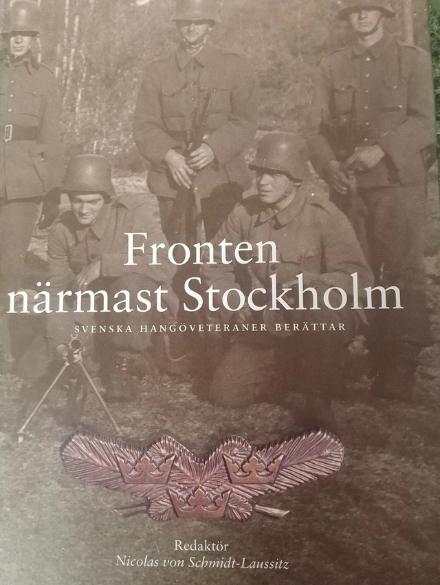 Fronten närmast Stockholm : svenska Hangöveteraner berättar; Nicolas von Schmidt-Laussitz; 2003