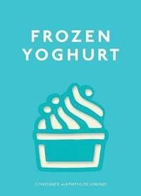 Frozen Yoghurt; Constance Lorenzi; 2014