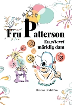 Fru Patterson : En ytterst märklig dam; Kristina Lindström; 2022