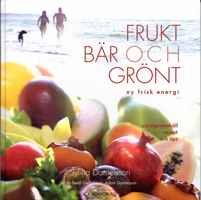 Frukt, bär & grönt : ny frisk energi : näringsinnehåll, recept och tips; Sylvia Danielsson; 2004